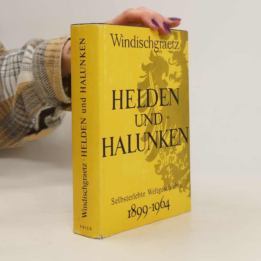 Ludwig Windischgraetz Helden und Halunken
