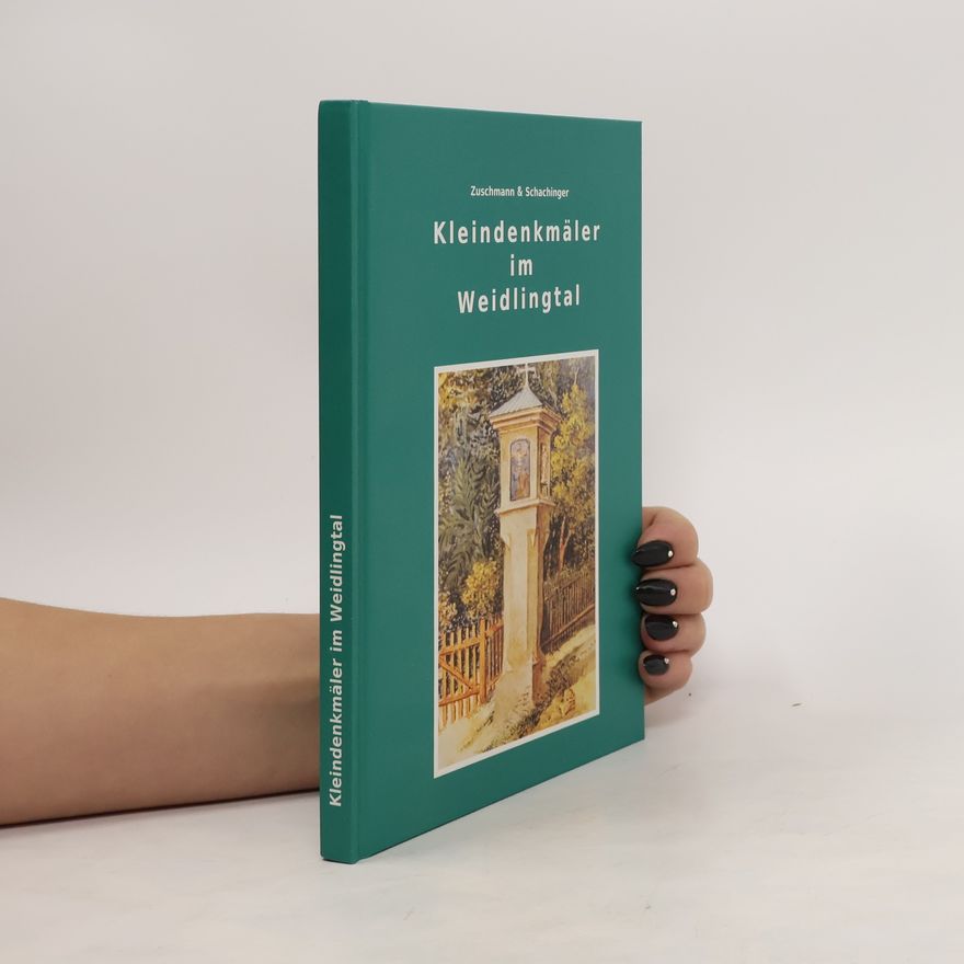 Ferdinand Schachinger Kleindenkmäler im Weidlingtal
