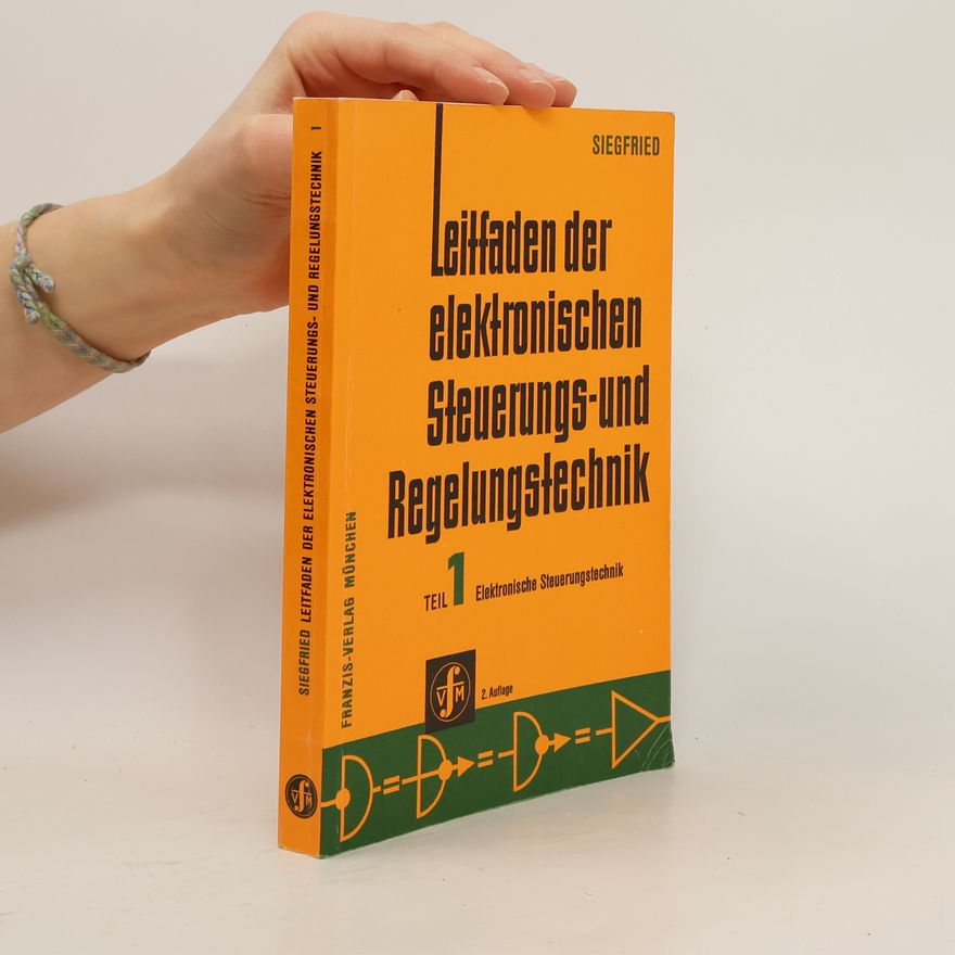 Hans Joachim Siegfried Leitfaden der elektronischen Steuerungs- und Regelungstechnik. Teil 1