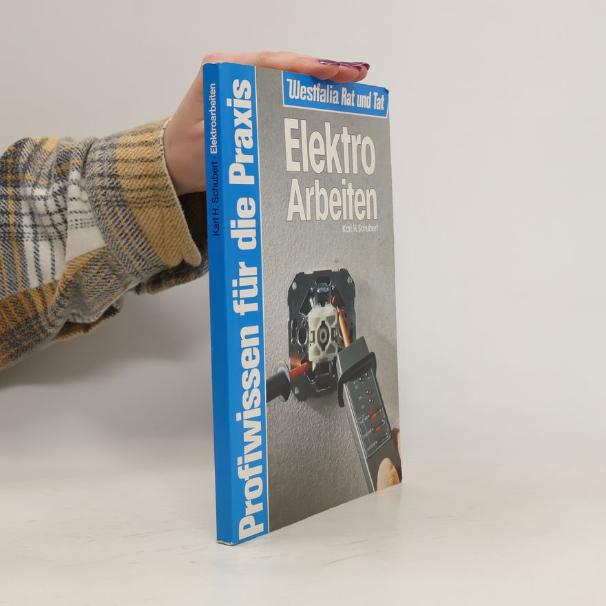 Karl H. Schubert Elektroarbeiten Profiwissen für die Praxis