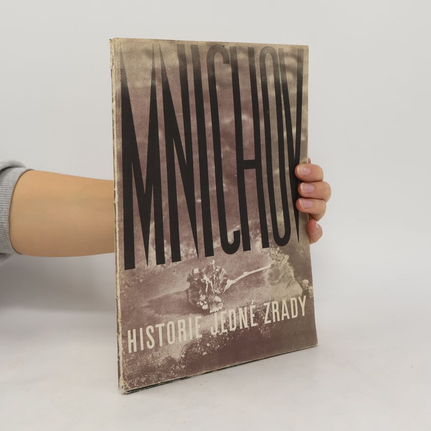 Kolektiv autorů Mnichov. Historie jedné zrady