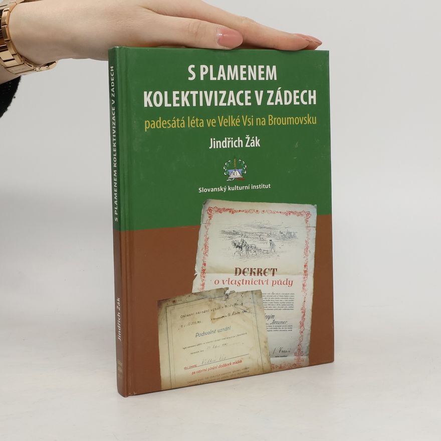 Jindřich Žák S plamenem kolektivizace v zádech : padesátá léta ve Velké Vsi na Broumovsku