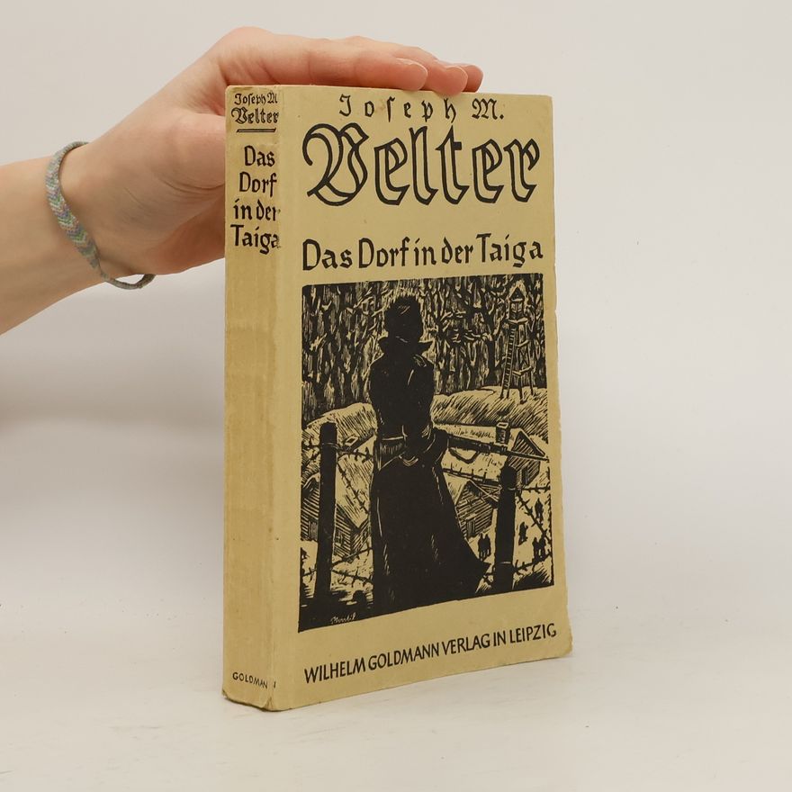 Joseph M. Velter Das Dorf in der Taiga
