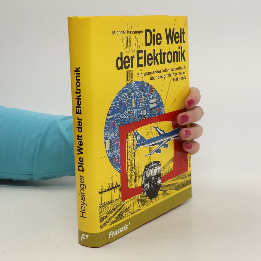 Michael Heysinger Die Welt der Elektronik