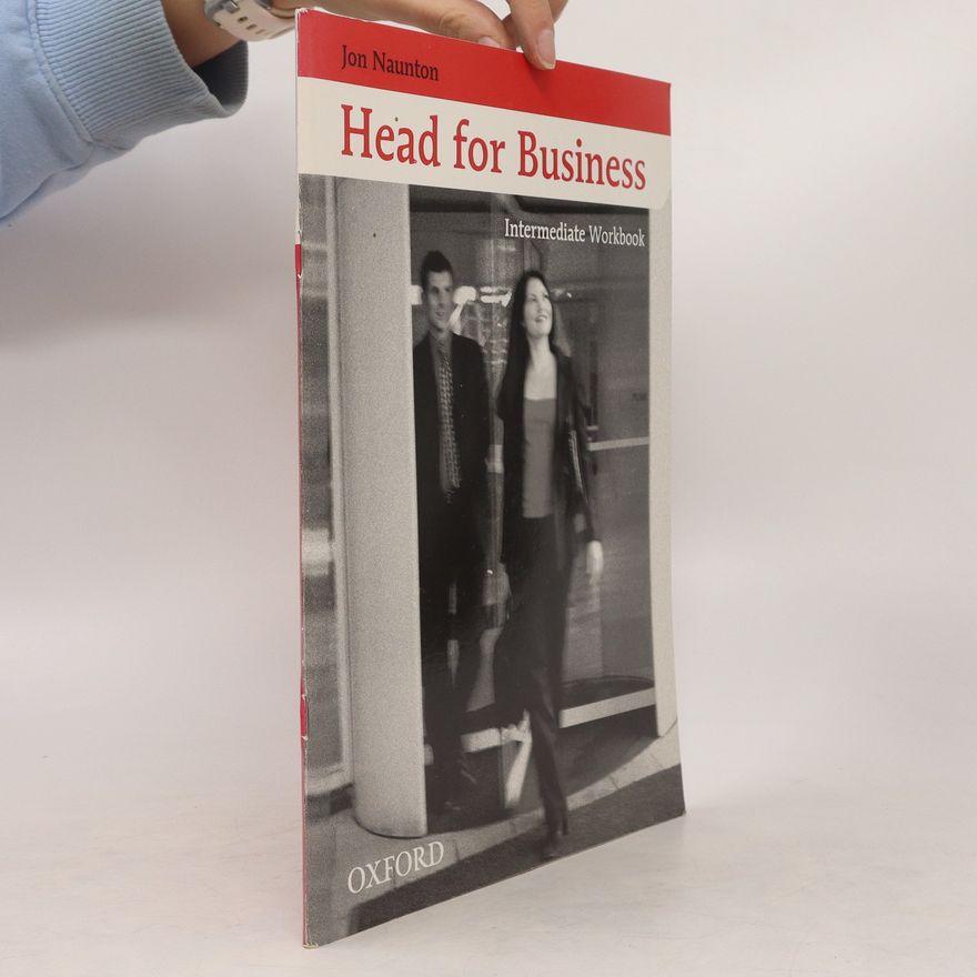 Jon Naunton Head for Business. Intermediate Workbook