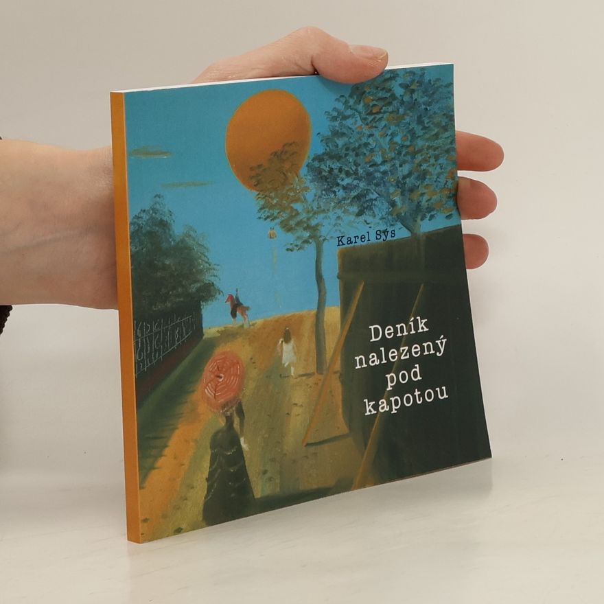 Kamil Lhoták Deník nalezený pod kapotou: nad obrazy Kamila Lhotáka