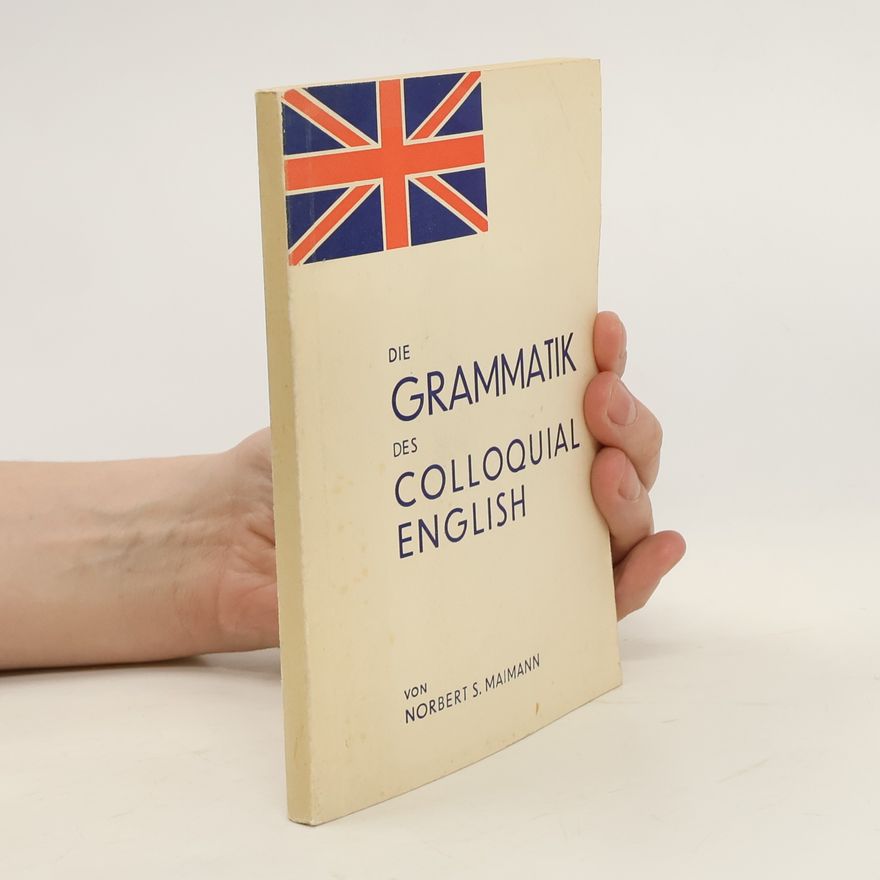 Norbert S. Maimann Die Grammatik des Colloquial English. 2 části