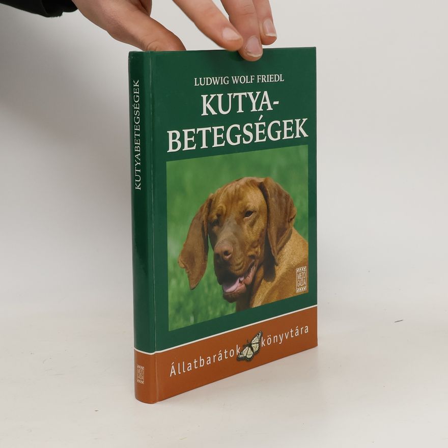 Ludwig Wolf Friedl Kutyabetegségek