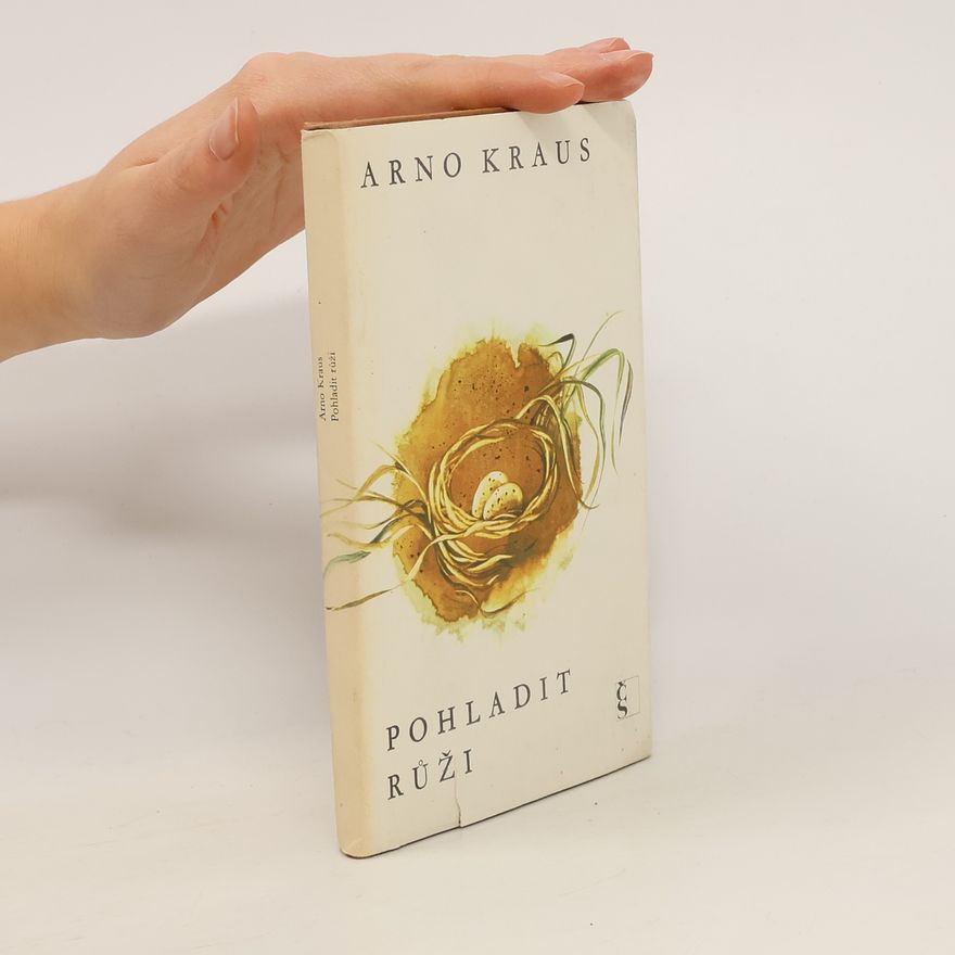 Arno Kraus Pohladit růži