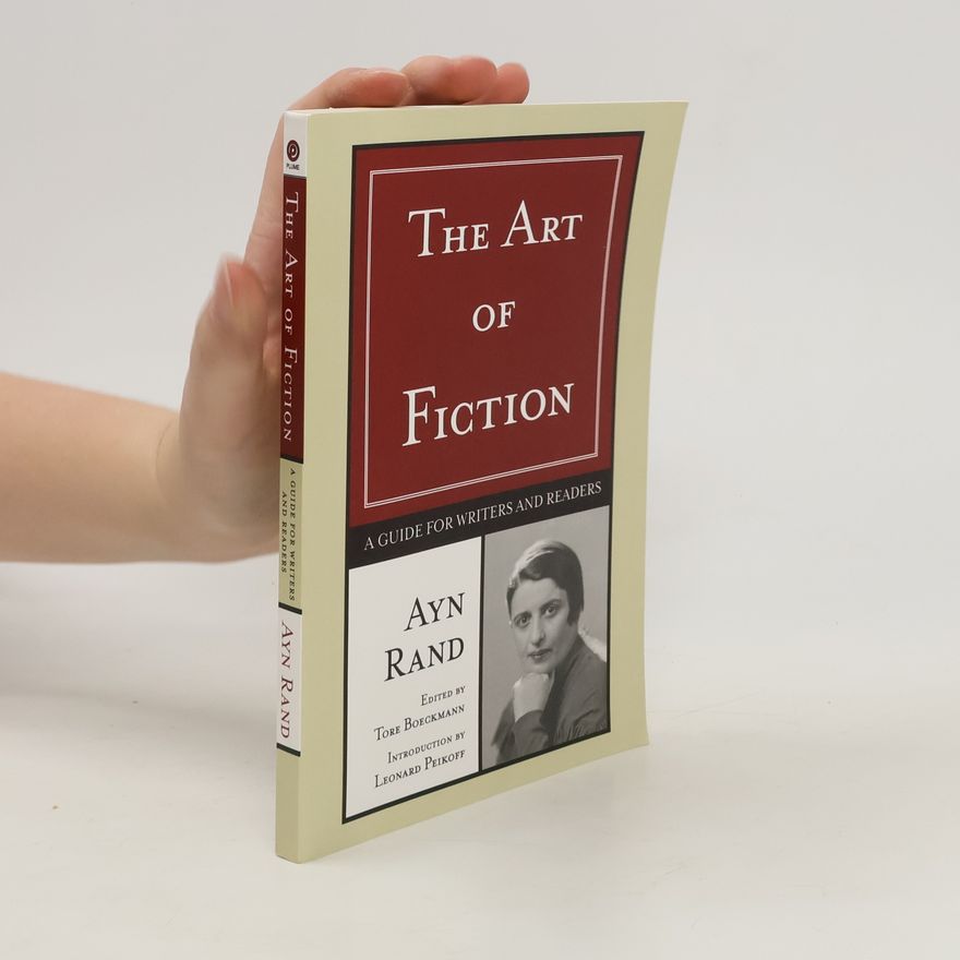 Ayn Rand The Art of Fiction: A Guide for Writers and Readers