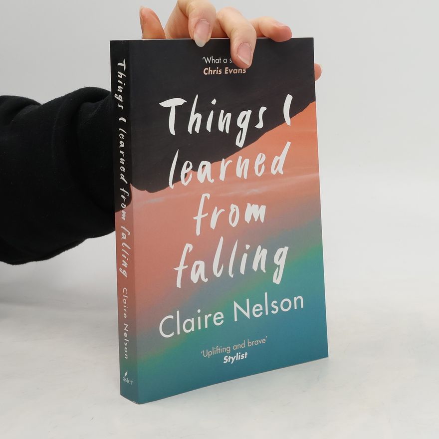Claire Nelson Things I Learned from Falling