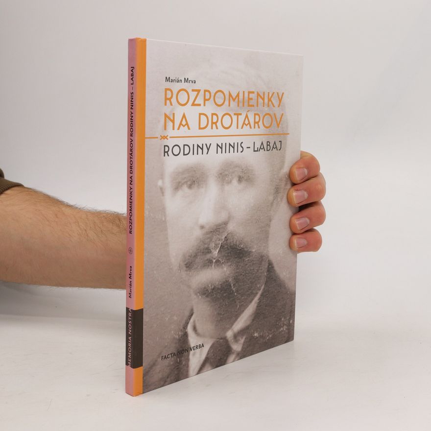 Marián Mrva Rozpomienky na drotárov Rodiny Ninis-Labaj