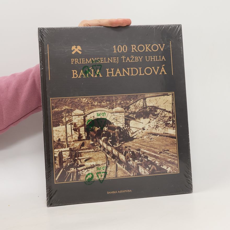 Igor Reiff 100 rokov priemyselnej ťažby uhlia : Baňa Handlová