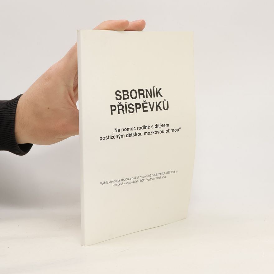Autorenkollektiv Sborník příspěvků "Na pomoc rodině s dítětem postiženým dětskou mozkovou obrnou"