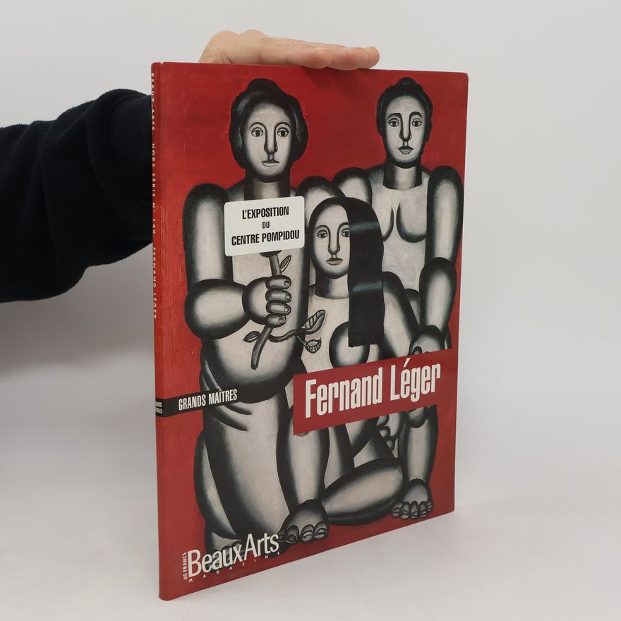 Fernand Léger Fernand Léger. Grands Maitres. L'exposition du centre pompidou