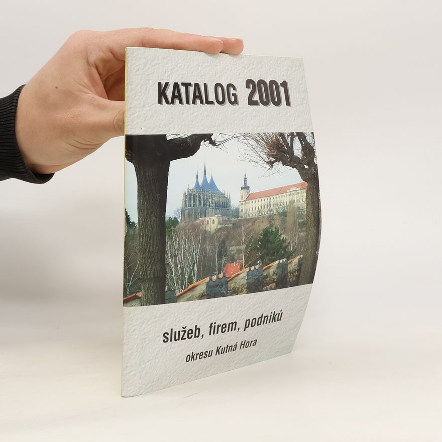 Autorenkollektiv Katalog 2001 služeb, firem, podniků okresu Kutná Hora
