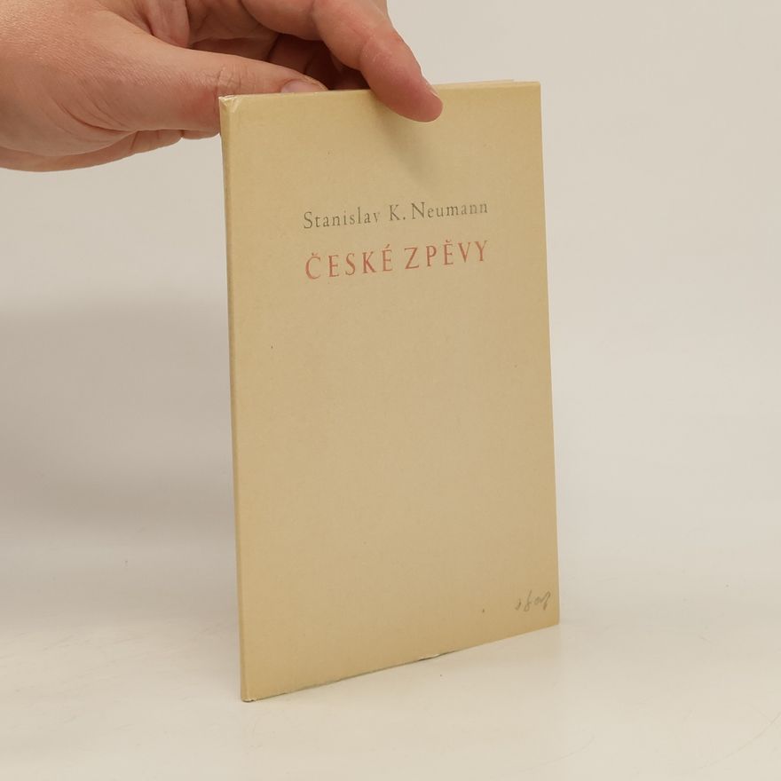 Stanislav Kostka Neumann České zpěvy