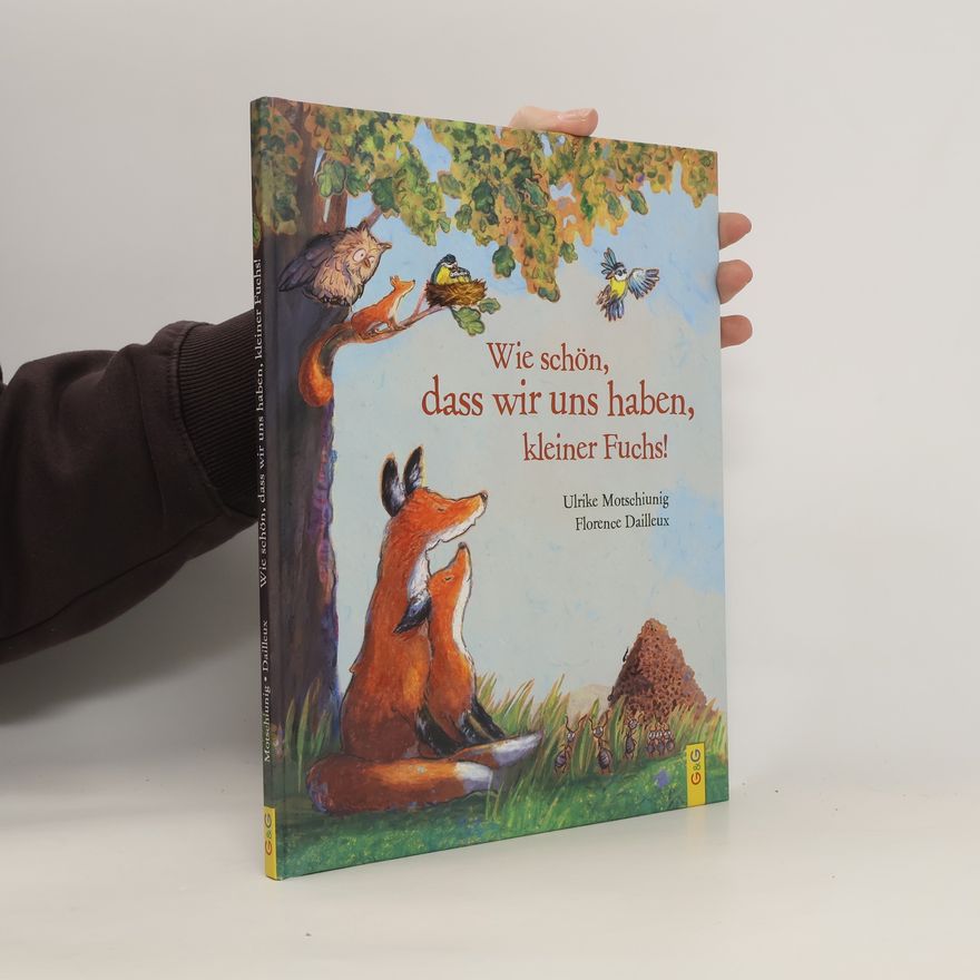 Ulrike Motschiunig Wie schön, dass wir uns haben, kleiner Fuchs!