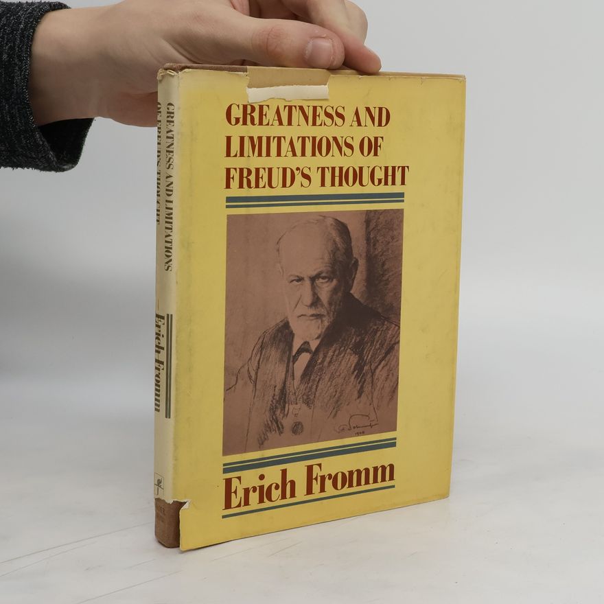 Erich Fromm Greatness and Limitations of Freud's Thought