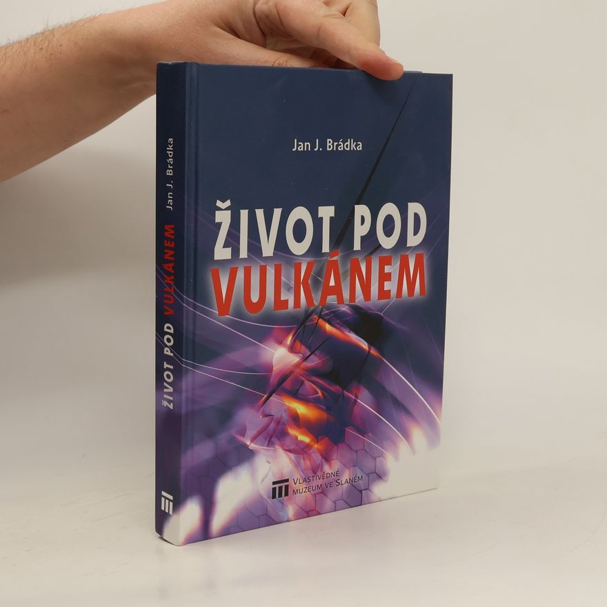 Jan J. Brádka Život pod vulkánem