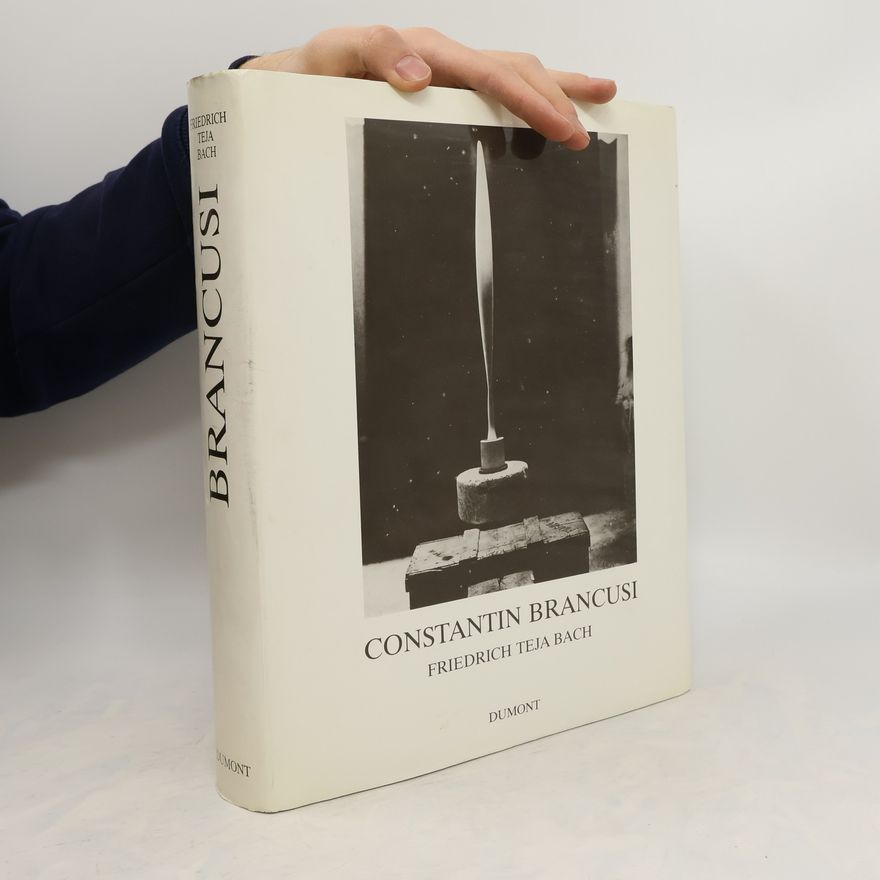 Friedrich Teja Bach Constantin Brancusi