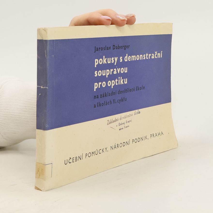 Jaroslav Daberger Pokusy s demonstrační soupravou pro optiku