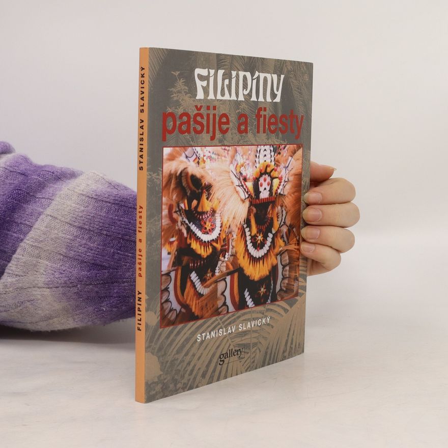 Stanislav Slavický Filipíny : pašije a fiesty