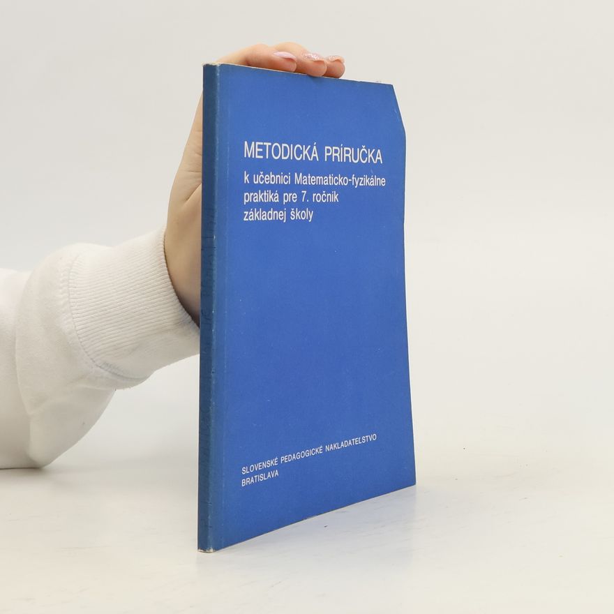 Collectif d'auteurs Metodická príručka k učebnici Matematicko-fyzikálne praktiká pre 7. ročník základnej školy