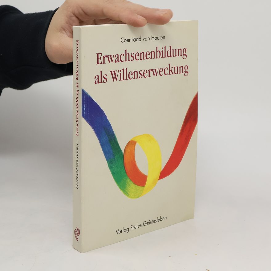 Coenraad van Houten Erwachsenenbildung als Willenserweckung