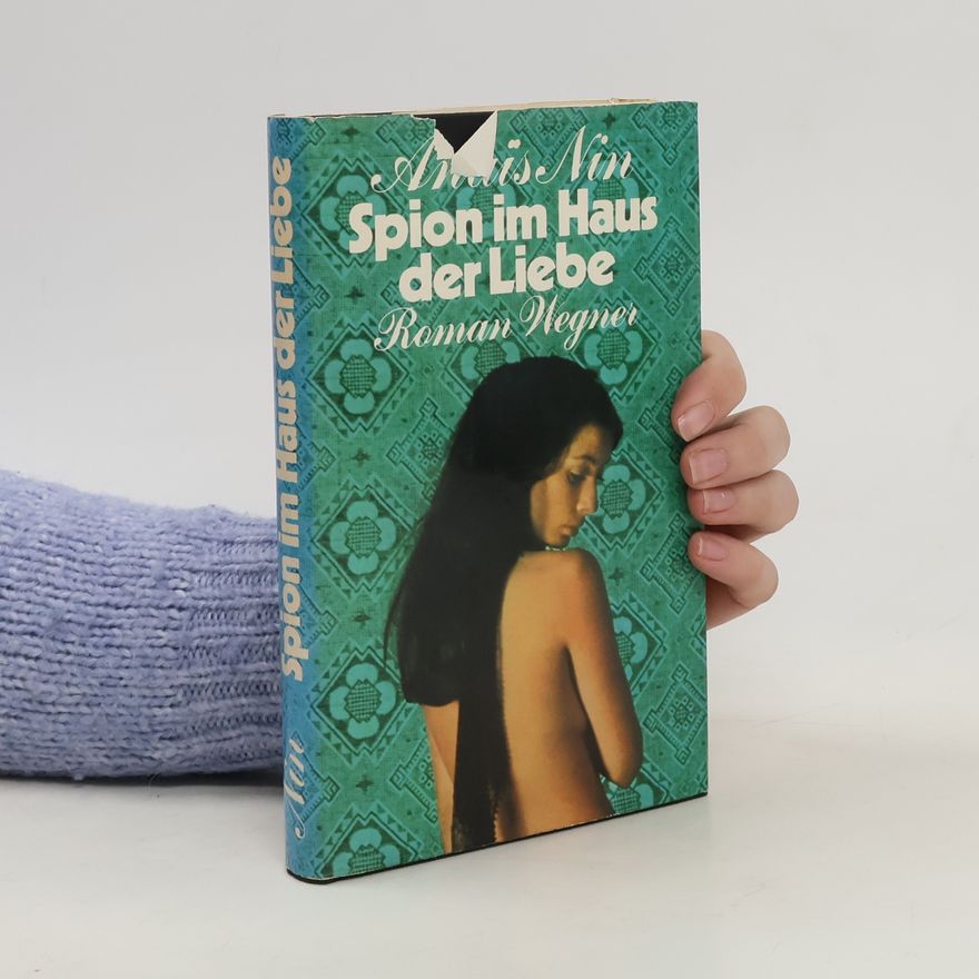Anaïs Nin Spion im Haus der Liebe