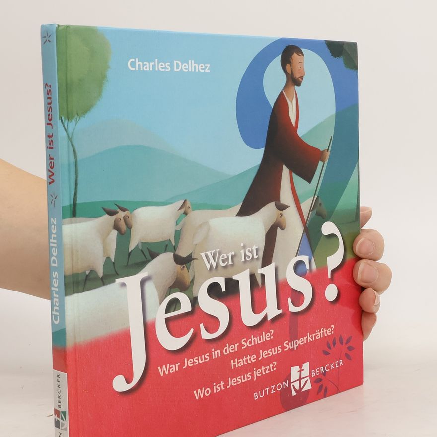 Charles Delhez Wer ist Jesus?