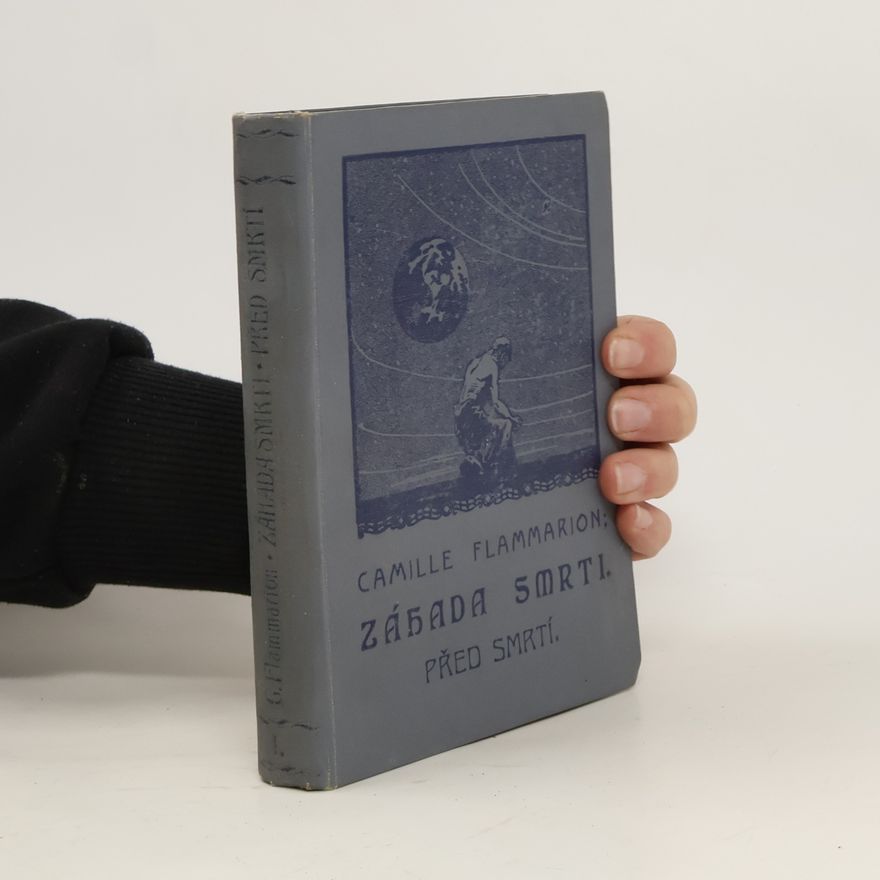 Camille Flammarion Záhada smrti. Před smrtí
