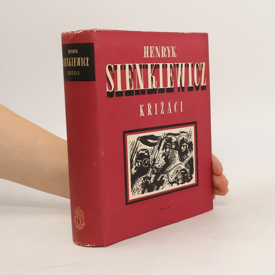 Henryk Sienkiewicz Křižáci. Díl 1 a 2 (2 díly, 1 svazek)