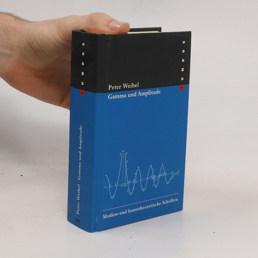 Peter Weibel Gamma und Amplitude