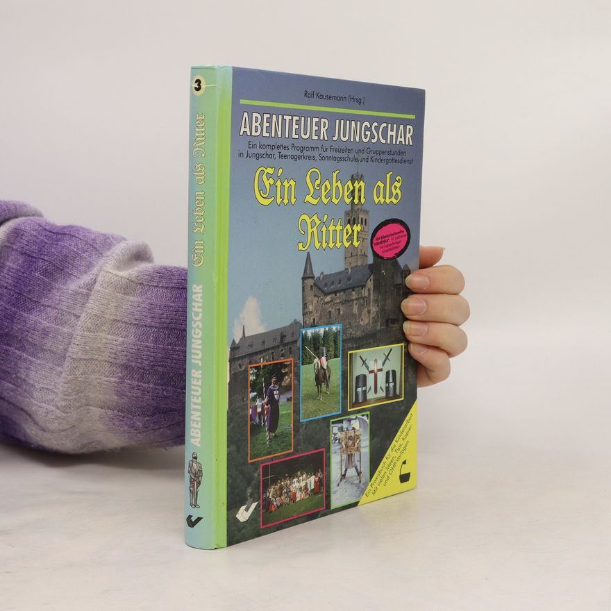 Various authors Abenteuer Jungschar: Ein Leben das Ritter