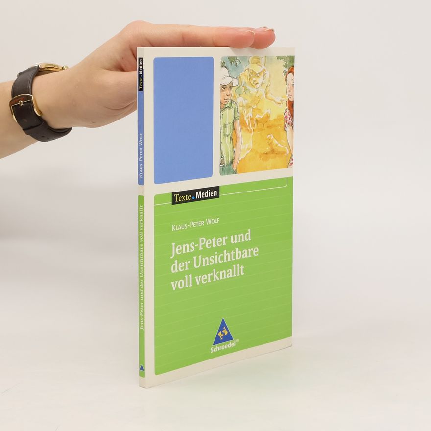 Klaus-Peter Wolf Jens-Peter und der Unsichtbare, Textausgabe mit Materialien
