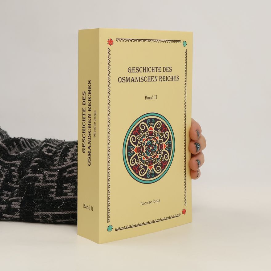 Nicolae Iorga Geschichte des Osmanischen Reiches II