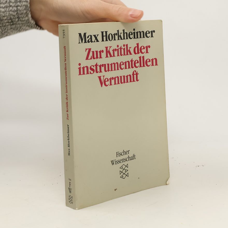 Max Horkheimer Zur Kritik der instrumentellen Vernunft
