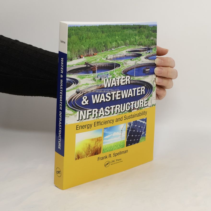 Frank R. Spellman Water & Wastewater Infrastructure