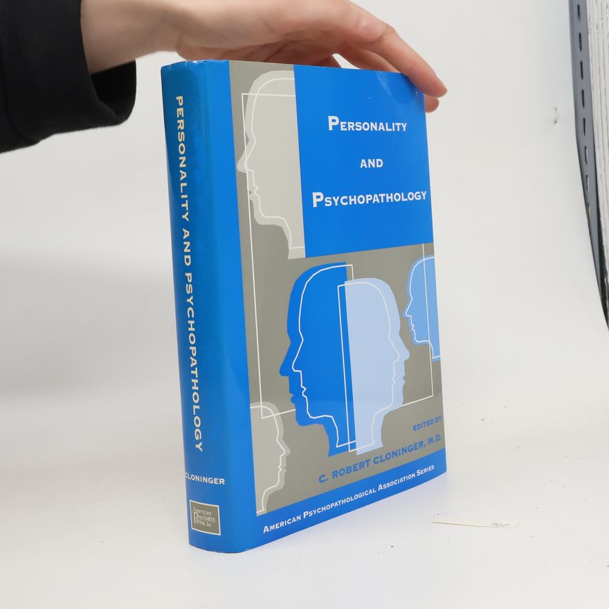 C. Robert Cloninger Personality and Psychopathology