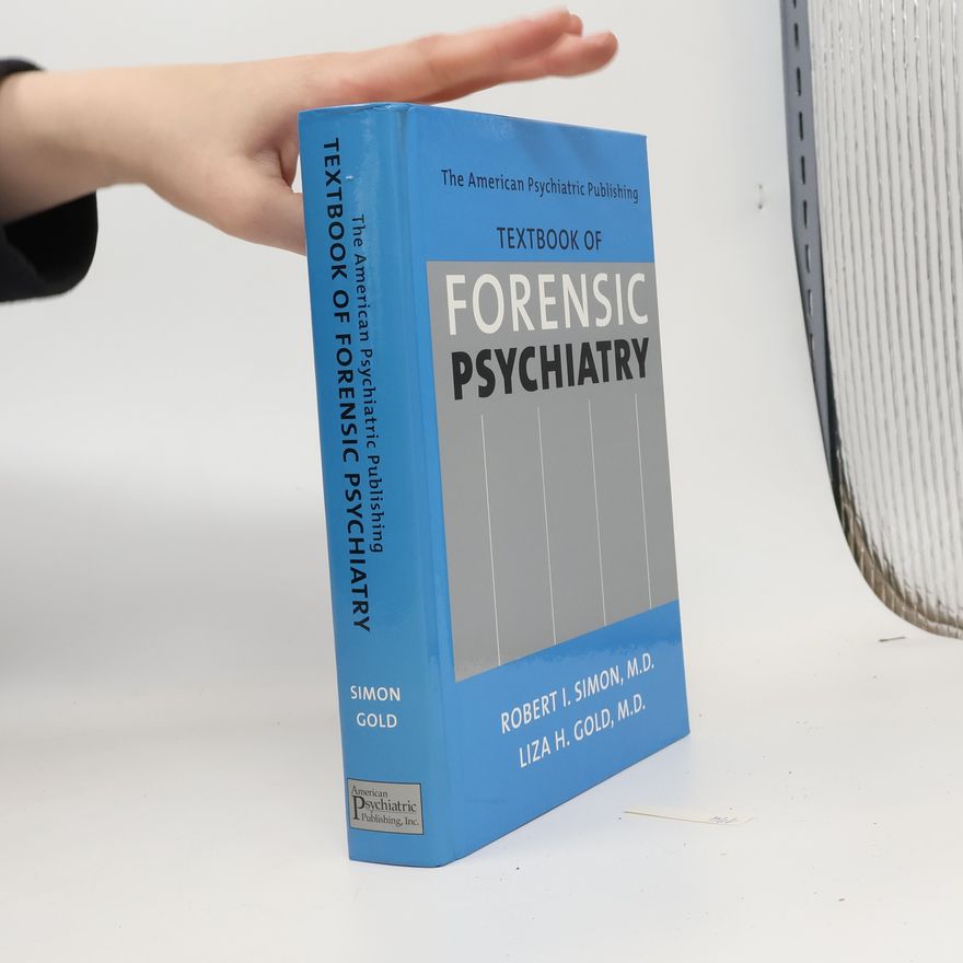 Liza H. Gold The American Psychiatric Publishing Textbook of Forensic Psychiatry