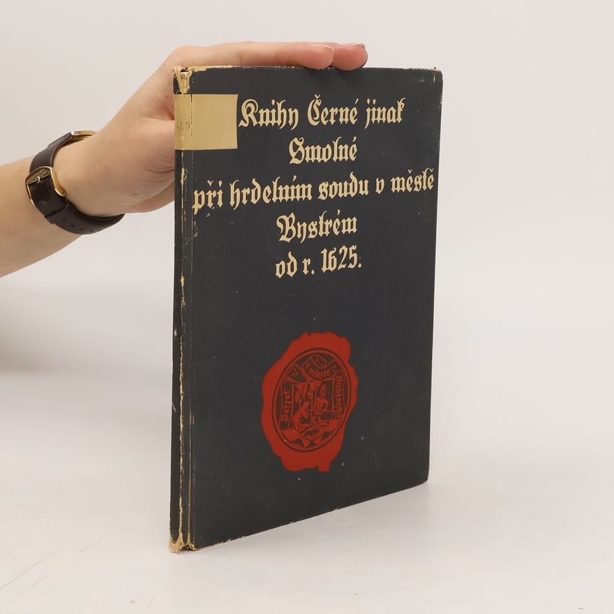 Emil Pavel Lány Knihy Černé jinak Smolné při hrdelním soudu v městě Bystrém od r. 1625