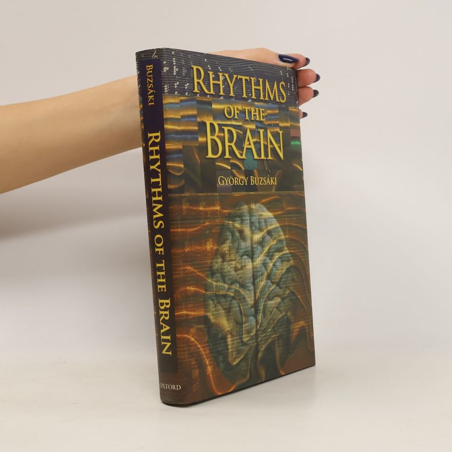 György Buzsáki Rhythms of the Brain