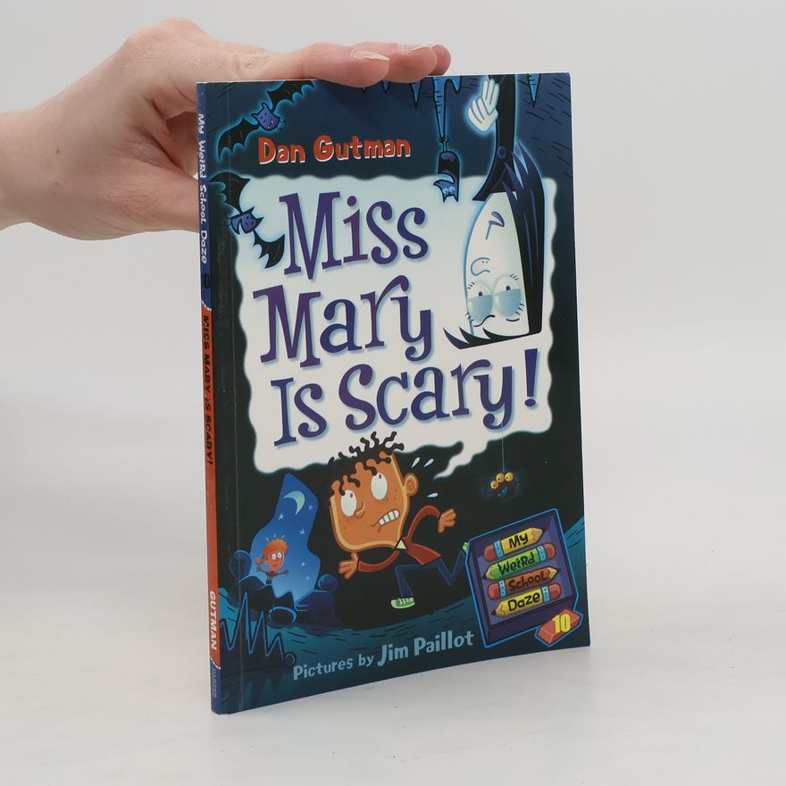 Dan Gutman Miss Mary is scary!