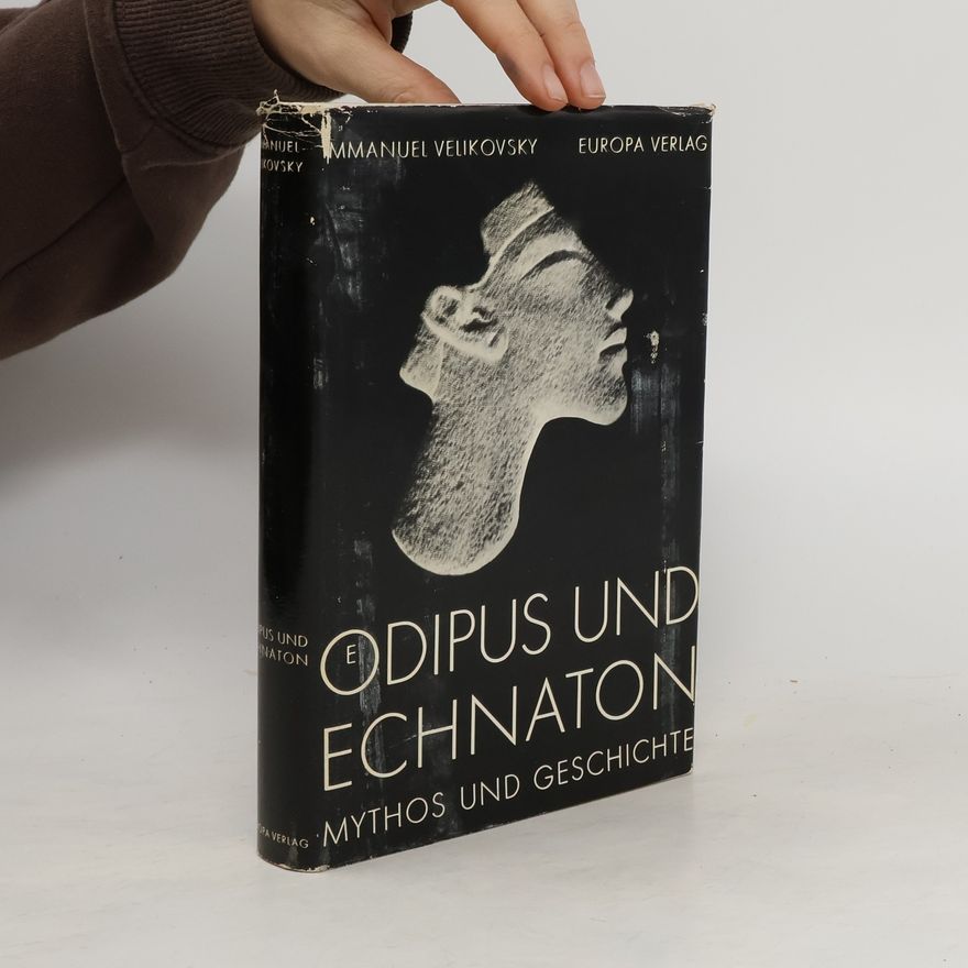 Immanuel Velikovsky Ödipus und Echnaton. Mythos und Geschichte