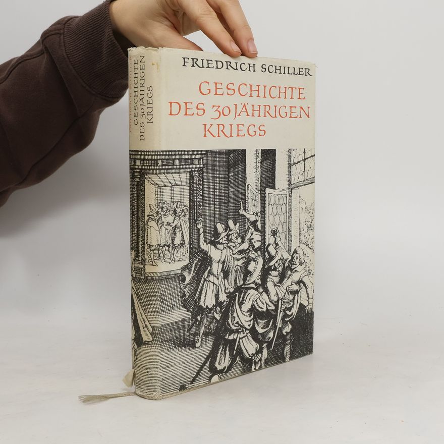 Friedrich Schiller Geschichte des 30 Jährigen kriegs