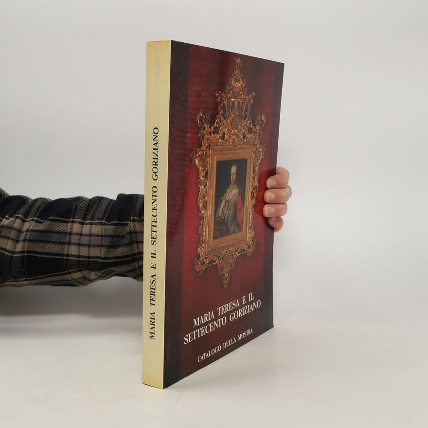 Autorenkollektiv Maria Teresa E IL Settecento Goriziano