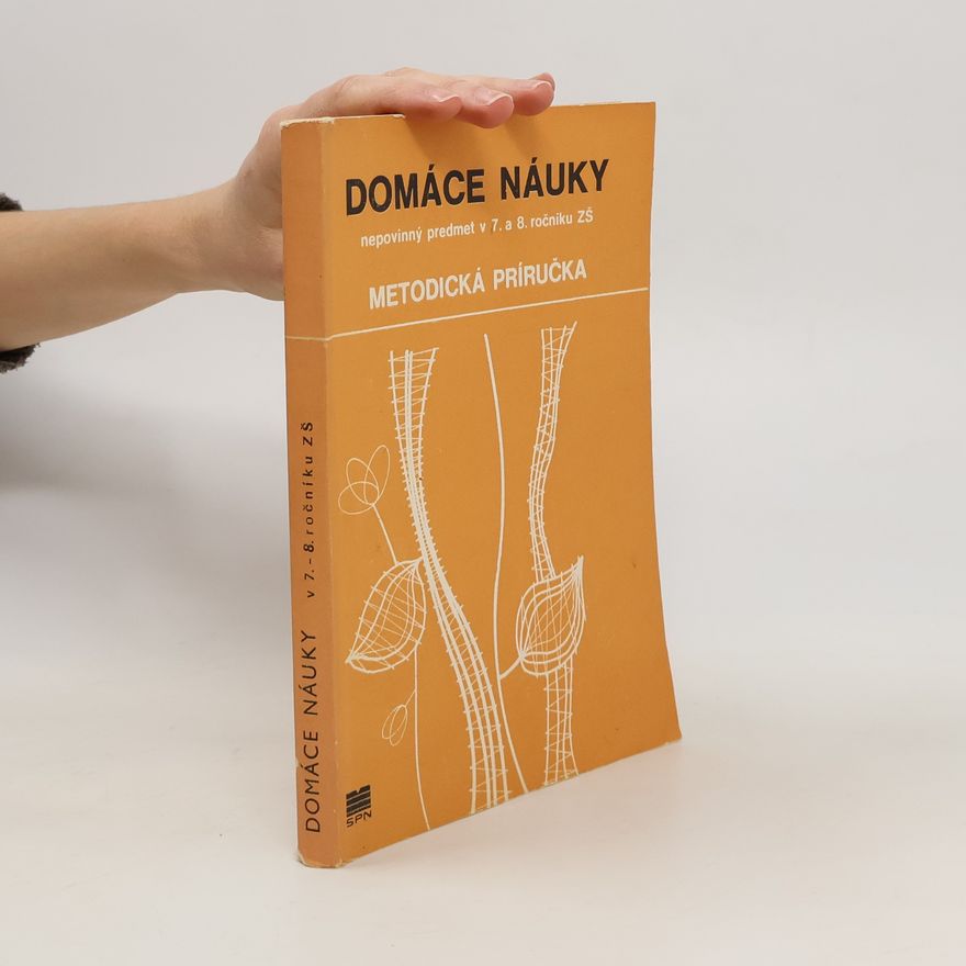 Libuše Sojková Domáce náuky nepovinný predmet v 7. a 8. ročníku základnej školy. Metodická príručka