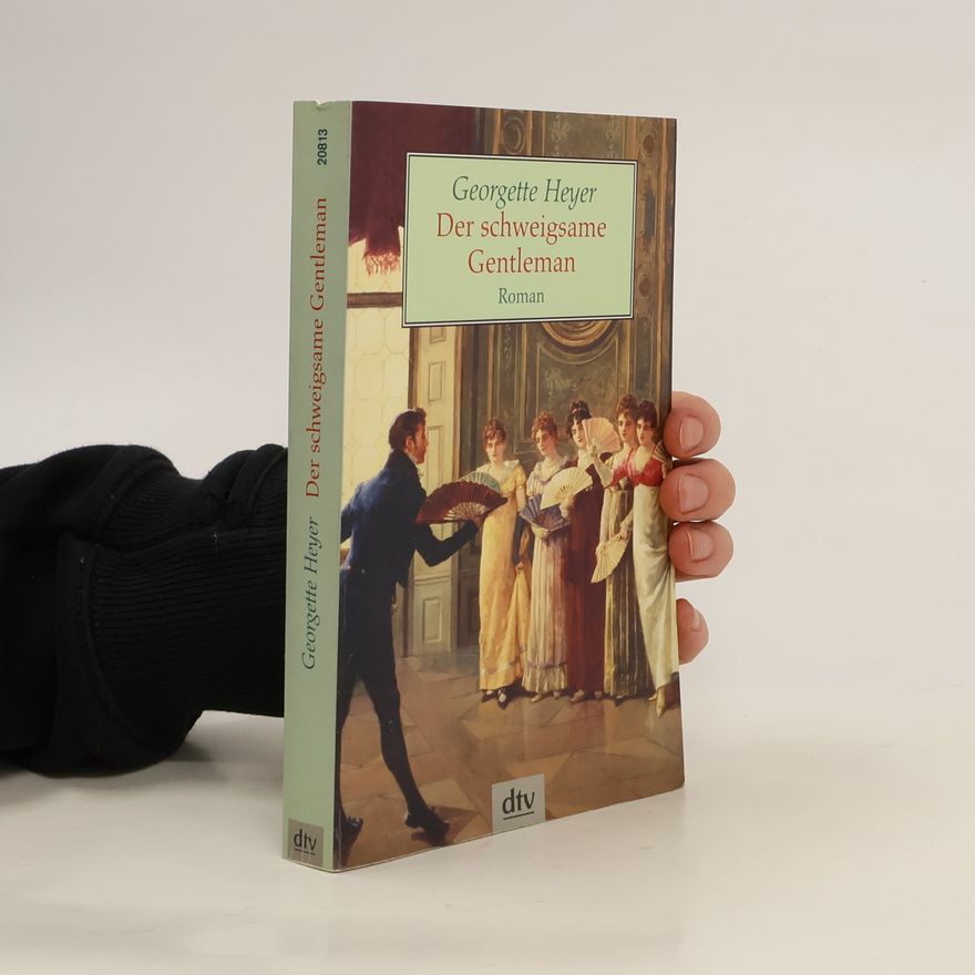 Georgette Heyer Der schweigsame Gentleman. Roman