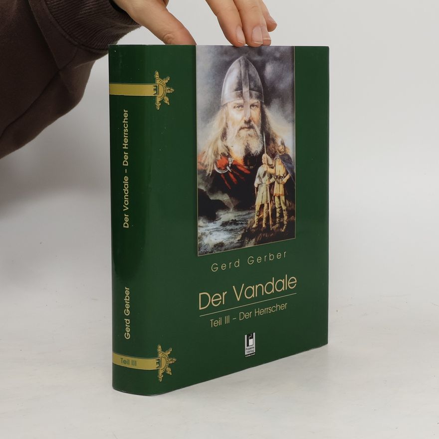 Gerd Gerber Der Vandale III. Der Herrscher